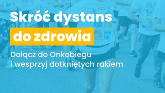 16 ONKOBIEG odbędzie się w Starachowicach! Zapisz się, pobiegnij i pomóż