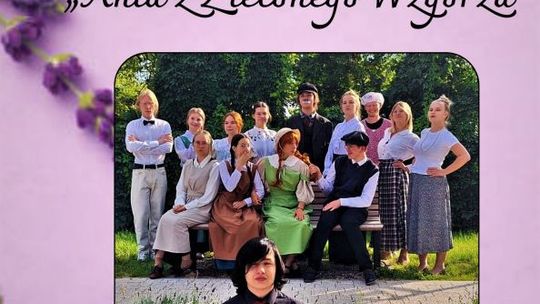 "Anię z Zielonego Wzgórza" wystawią aktorzy amatorzy