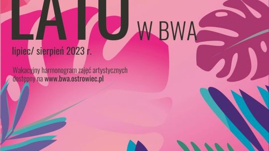 Artystyczne lato w ostrowieckim BWA