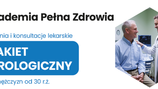 Bezpłatne badania urologiczne dla mężczyzn w ramach "Akademii Pełnej Zdrowia"