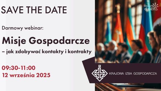 Bezpłatne webinarium KIG: „Misje gospodarcze – jak zdobywać kontakty i kontrakty”