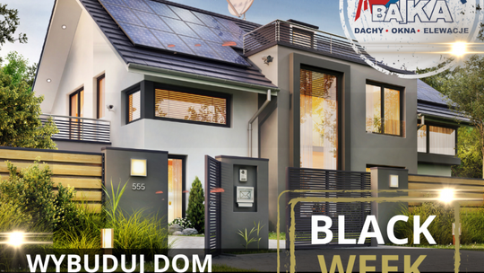 BLACK WEEK w BAiKA – Dachy, Okna, Elewacje trwa aż 2- tygodnie!