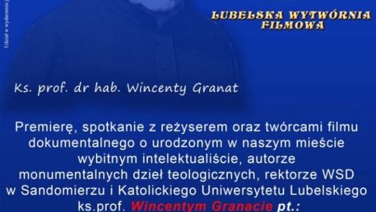 "Był człowiek posłany"- premiera filmu o ks. Wincentym Granacie 