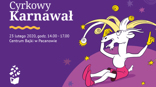 Cyrkowy karnawał w Europejskim Centrum Bajki