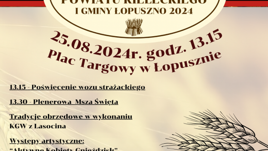 Dożynki Powiatu Kieleckiego i Gminy Łopuszno już w najbliższą niedzielę (25.08)