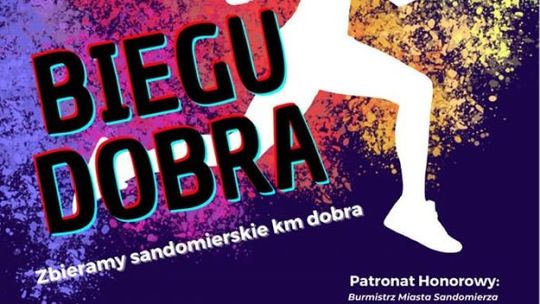 Dziś w Sandomierzu biegają niosąc dobro