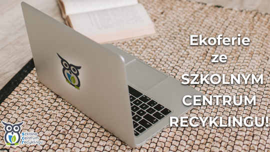 Eko-ferie ze Szkolnym Centrum Recyklingu