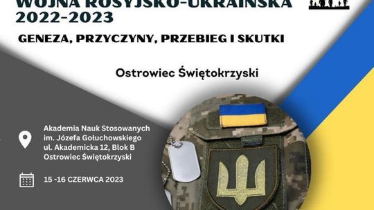 Eksperci z całego świata o wojnie rosyjsko-ukraińskiej porozmawiają w Ostrowcu 
