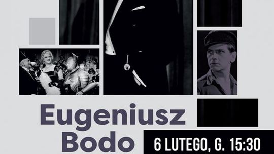 Eugeniusz Bodo - wspomnienie w rozmowie i wystawie