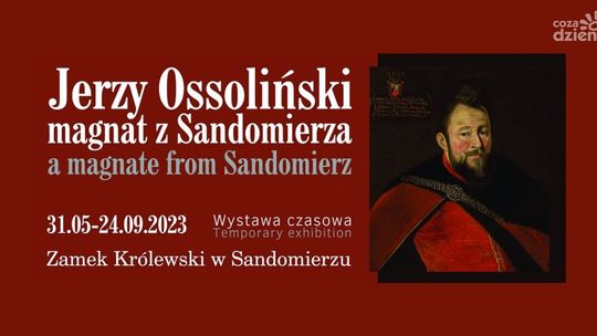 Finisaż wystawy Jerzy Ossoliński w Zamku Królewskim w Sandomierzu 