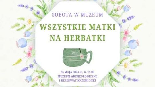 Herbatka dla mam w muzeum na Krzemionkach 