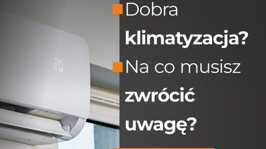 Jak wybrać dobrą klimatyzację? Przewodnik dla klientów szukających sprawdzonych rozwiązań