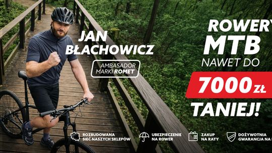 Jan Błachowicz poleca rowery kultowej marki ROMET - wybrane modele nawet do -50% taniej w sklepie ROMET w Kielcach.