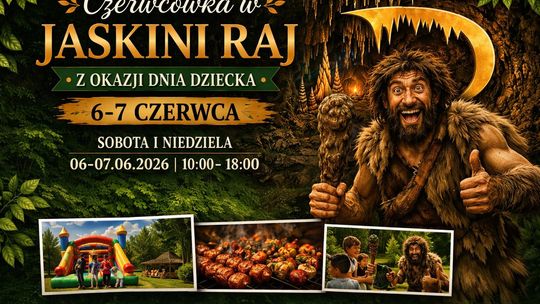 Jaskinia Raj zaprasza na rodzinny piknik. Dwa dni atrakcji z okazji Dnia Dziecka
