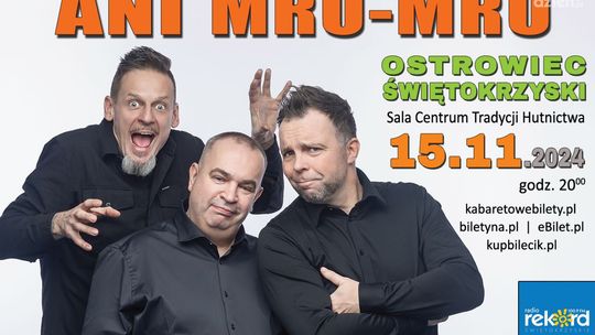 Kabaret ANI MRU-MRU wystąpi w Ostrowcu Świętokrzyskim z nowym programem „Mniej więcej”
