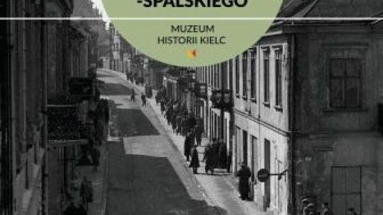 Kielce i region w obiektywie Władysława Kosterskiego-Spalskiego