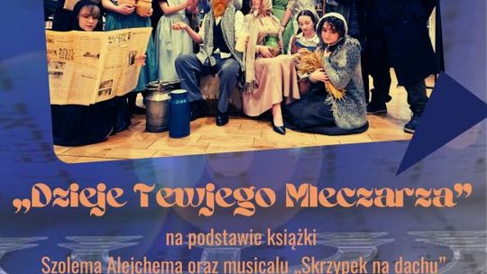 Kolejny spektakl teatru OBiBooK. Wystawią "Dzieje Tewjego Mleczarza"