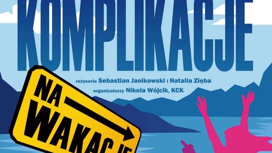 „Komplikacje na wakacje", czyli nowy spektakl aktorów teatru Pegaz 