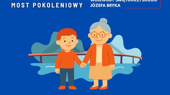 Konkurs „Świętokrzyski Most Pokoleń” – rusza nowe przedsięwzięcie wojewody świętokrzyskiego