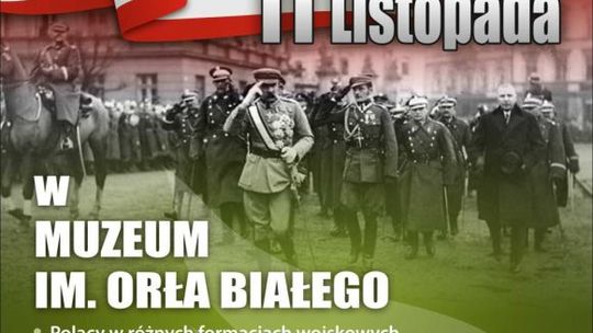 Liczne atrakcje w Święto Niepodległości w Muzeum Orła Białego