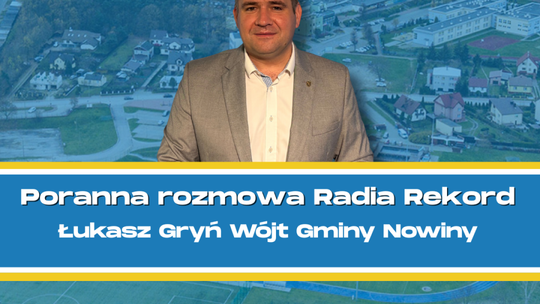 Łukasz Gryń: Rozwój naszej gminy jest powodem do dumy dla mieszkańców