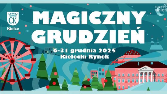Magiczny Grudzień w Kielcach od 6 do 31 grudnia