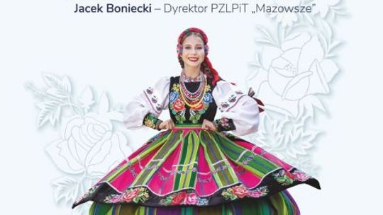 Mazowsze zatańczy i zaśpiewa w Siennie 