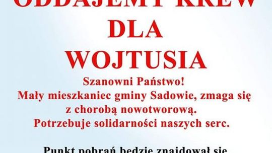 Mieszkańcy Sadowia oddadzą krew dla chorego Wojtusia 