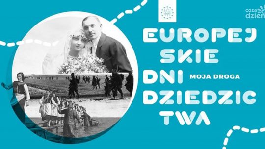 "Moja Droga" - hasłem przewodnim Europejskich Dni Dziedzictwa