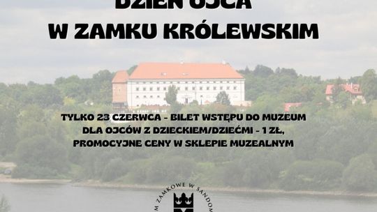 Muzeum Zamkowe w Sandomierzu zaprasza na Dzień Ojca 