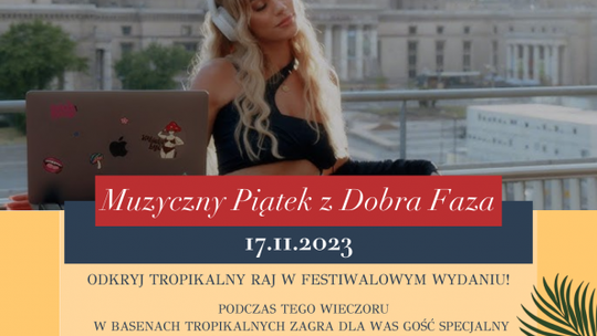 Muzyczny piątek z Dobra Faza na Basenach Tropikalnych Binkowski Resort  
