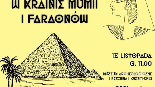 Na wyprawę do Egiptu tym razem zaprasza muzeum na Krzemionkach