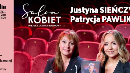 O marzeniach, teatrze i wierze w niemożliwe – Salon Kobiet w KCK