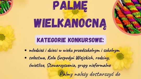 Ocenią kreatywne podejście do tradycji. Rusza konkurs na Palmę Wielkanocną w gminie Bałtów
