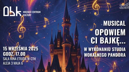 "Opowiem Ci bajkę..." - młodzi artyści przedstawią musical