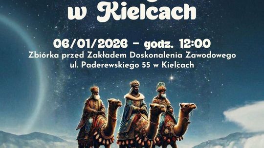 Orszak Trzech Króli przejdzie ulicami Kielc