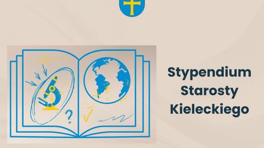 Ostatnie dni na złożenie wniosku o Stypendium Starosty Kieleckiego