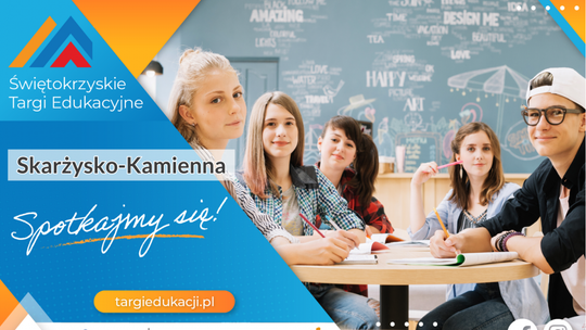 Ostatnie Świętokrzyskie Targi Edukacyjne w Skarżysku-Kamiennej już 25 kwietnia