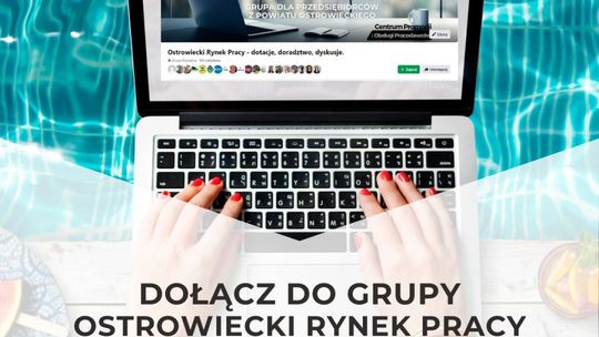 "Ostrowiecki Rynek Pracy - dotacje, doradztwo, dyskusje" - dołącz do tej grupy i bądź na bieżąco z  rynkiem pracy