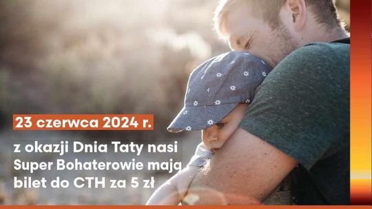 Ostrowieckie Centrum Tradycji Hutnictwa ze specjalną ofertą z okazji Dnia Taty 