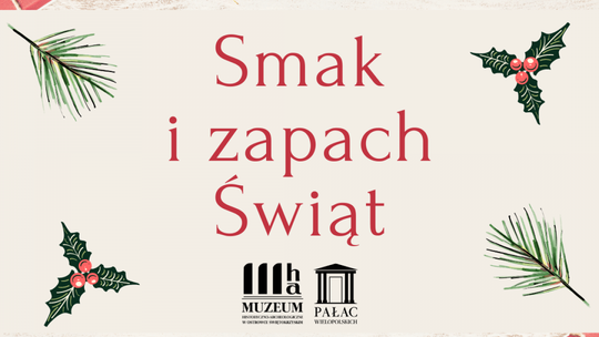 Pachnąco i świątecznie w muzeum w Częstocicach 