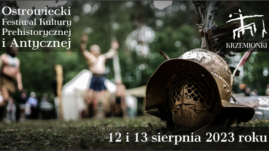 Przed nami Ostrowiecki Festiwal Kultury Prehistorycznej i Antycznej