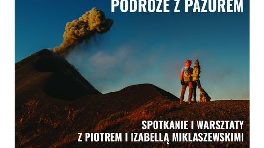 Przemierzyli świat ze swoim psem, teraz opowiedzą o tym w Ostrowcu 