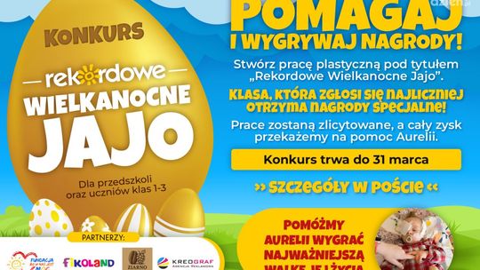 „Rekordowe Wielkanocne Jajo” - rusza konkurs z pomocą dla Aurelki