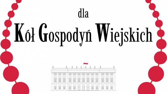 Rusza V edycja Konkursu dla Kół Gospodyń Wiejskich o Nagrodę Małżonki Prezydenta RP
