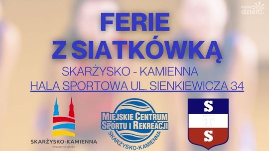 Siatkarskie ferie w Skarżysku-Kamiennej