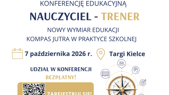 Ogólnopolska konferencja „Nauczyciel – trener: Nowy wymiar edukacji – Kompas Jutra w praktyce szkolnej” w Kielcach