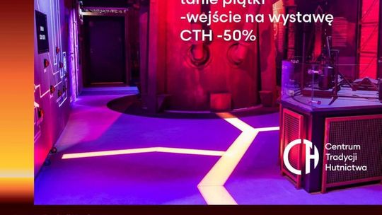 Taniej do ostrowieckiego Centrum Tradycji Hutnictwa 