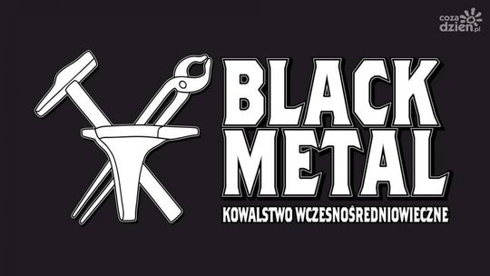 To będzie Black Metal w ostrowieckim muzeum