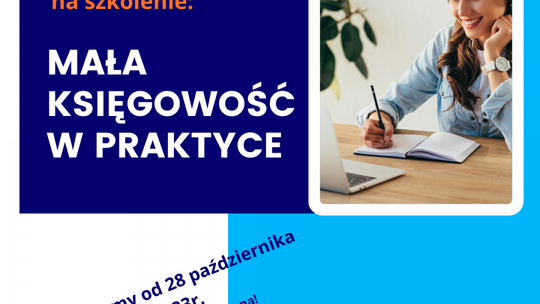 Trwa nabór na szkolenie Mała Księgowość w Praktyce